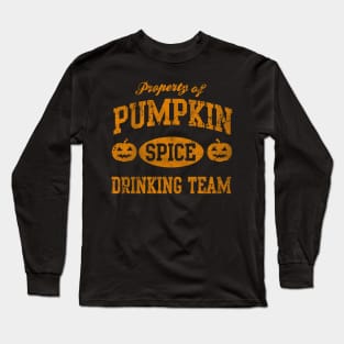 Pumpkin Spice Drinking Team Long Sleeve T-Shirt